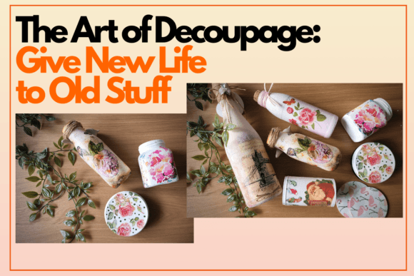 Download The Art of Decoupage: Give New Life to Old Stuff - Page Collection